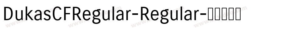 DukasCFRegular-Regular字体转换