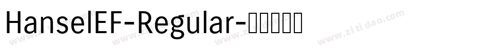 HanselEF-Regular字体转换 HanselEF-Regular字体转换