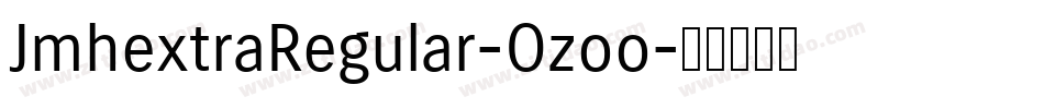 JmhextraRegular-Ozoo字体转换
