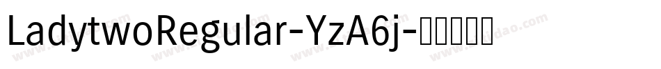 LadytwoRegular-YzA6j字体转换