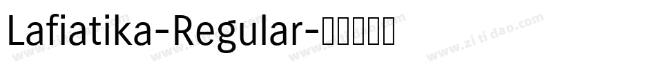 Lafiatika-Regular字体转换