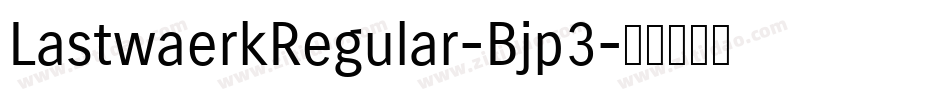 LastwaerkRegular-Bjp3字体转换