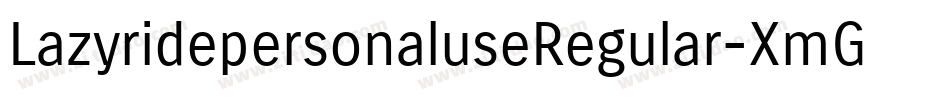 LazyridepersonaluseRegular-XmGG字体转换