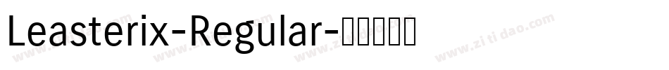 Leasterix-Regular字体转换 Leasterix-Regular字体转换