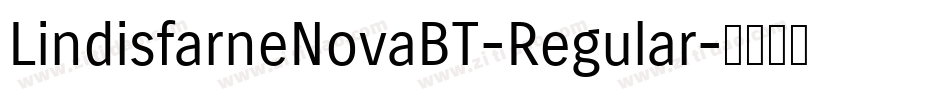 LindisfarneNovaBT-Regular字体转换