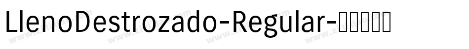 LlenoDestrozado-Regular字体转换