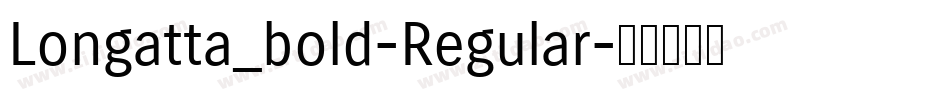 Longatta_bold-Regular字体转换