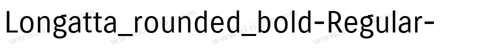 Longatta_rounded_bold-Regular字体转换