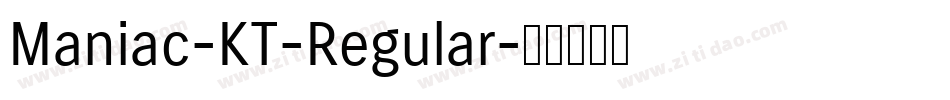 Maniac-KT-Regular字体转换