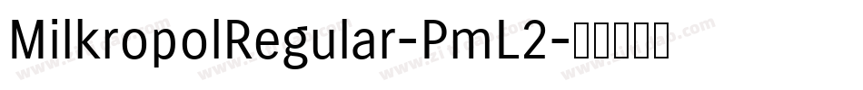 MilkropolRegular-PmL2字体转换