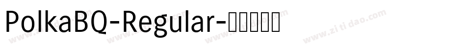 PolkaBQ-Regular字体转换