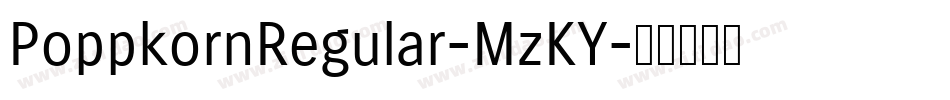 PoppkornRegular-MzKY字体转换