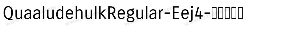 QuaaludehulkRegular-Eej4字体转换