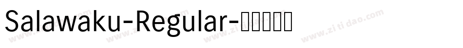 Salawaku-Regular字体转换