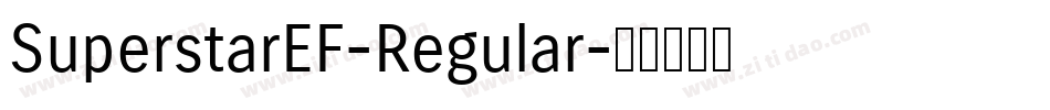 SuperstarEF-Regular字体转换