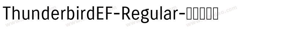 ThunderbirdEF-Regular字体转换 ThunderbirdEF-Regular字体转换