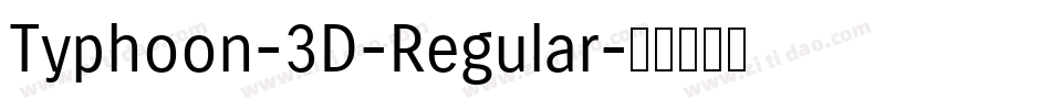 Typhoon-3D-Regular字体转换 Typhoon-3D-Regular字体转换