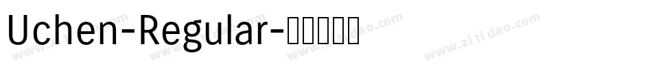 Uchen-Regular字体转换 Uchen-Regular字体转换