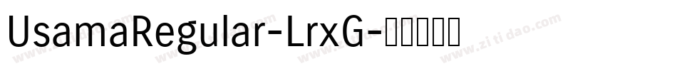 UsamaRegular-LrxG字体转换