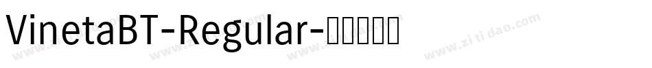 VinetaBT-Regular字体转换 VinetaBT-Regular字体转换