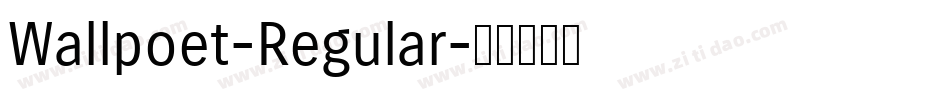 Wallpoet-Regular字体转换 Wallpoet-Regular字体转换