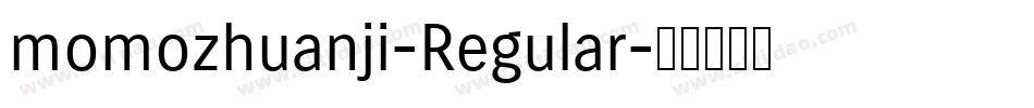 momozhuanji-Regular字体转换 momozhuanji-Regular字体转换