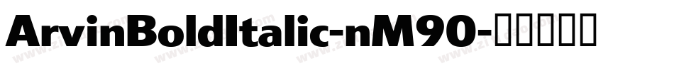ArvinBoldItalic-nM90字体转换