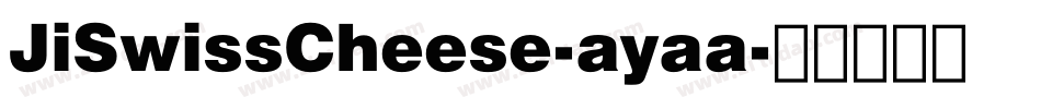 JiSwissCheese-ayaa字体转换