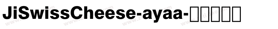 JiSwissCheese-ayaa字体转换