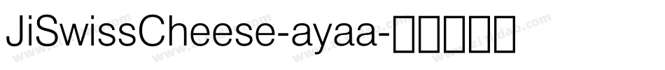 JiSwissCheese-ayaa字体转换