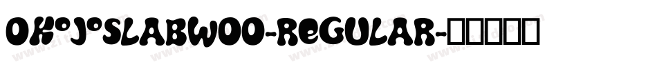 OkojoSlabW00-Regular字体转换