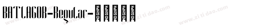 BATLAGOR-Regular字体转换