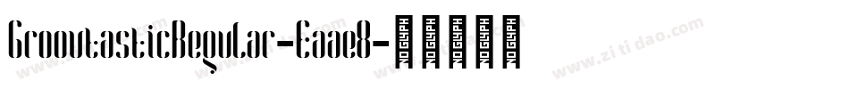 GroovtasticRegular-Eaae8字体转换