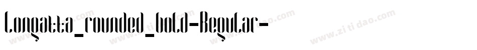 Longatta_rounded_bold-Regular字体转换