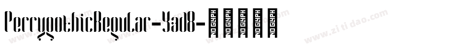 PerrygothicRegular-Yzd8字体转换