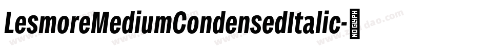 LesmoreMediumCondensedItalic字体转换
