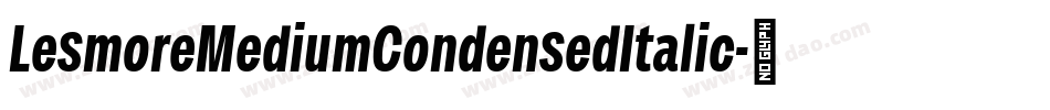 LesmoreMediumCondensedItalic字体转换