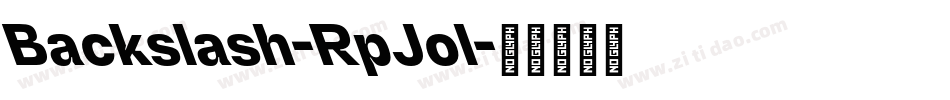 Backslash-RpJol字体转换
