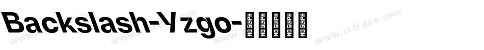 Backslash-Yzgo字体转换