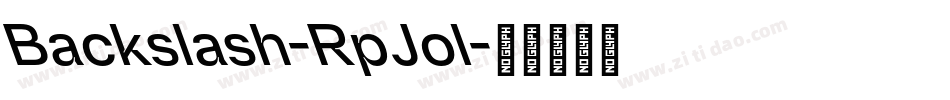 Backslash-RpJol字体转换