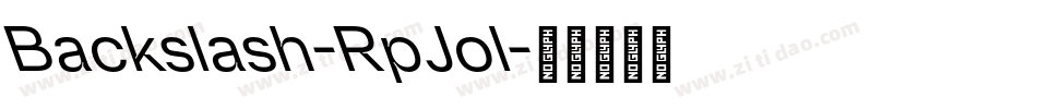Backslash-RpJol字体转换