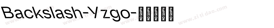Backslash-Yzgo字体转换