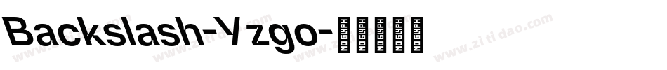 Backslash-Yzgo字体转换