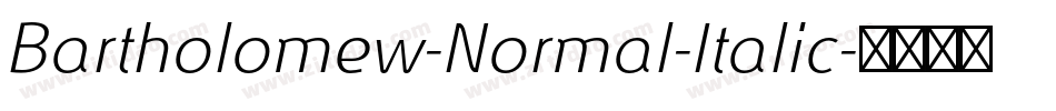 Bartholomew-Normal-Italic字体转换 Bartholomew-Normal-Italic字体转换
