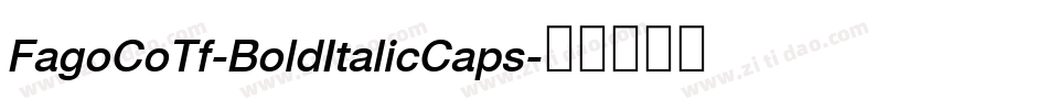 FagoCoTf-BoldItalicCaps字体转换
