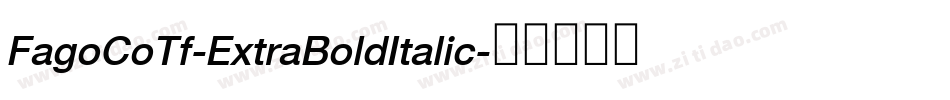 FagoCoTf-ExtraBoldItalic字体转换