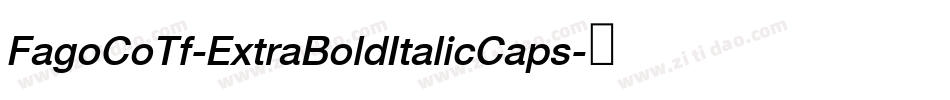 FagoCoTf-ExtraBoldItalicCaps字体转换