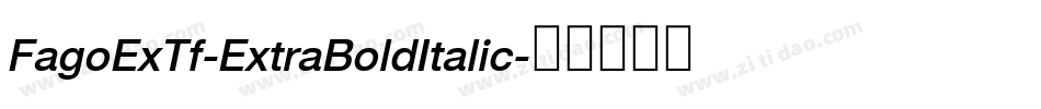 FagoExTf-ExtraBoldItalic字体转换