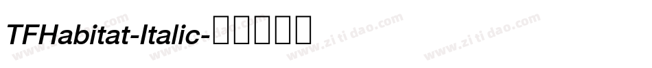 TFHabitat-Italic字体转换