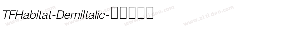 TFHabitat-DemiItalic字体转换